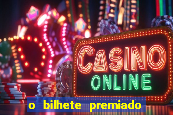 o bilhete premiado filme completo dublado online